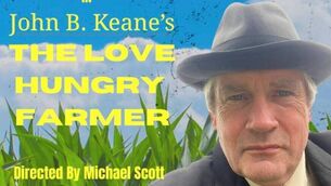 <p>Seamus O'Rourke will star in John B. Keane's The Love Hungry Farmer.</p> <p>Seamus O'Rourke will star in John B. Keane's The Love Hungry Farmer.</p>